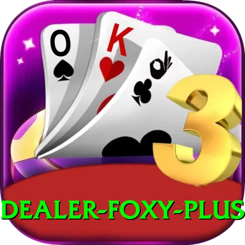Dealer Foxy - King Earning App - 2
